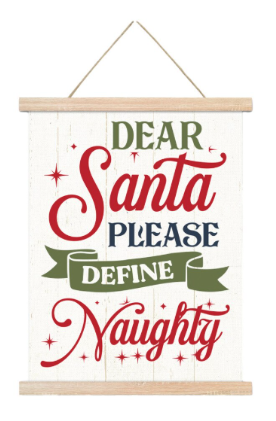Christmas - Wall Scroll "Dear Santa, Please Define Naughty"